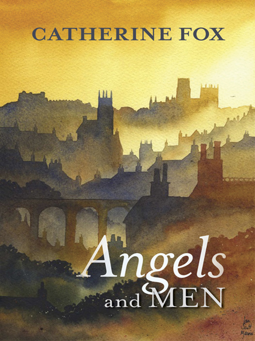 Title details for Angels and Men by Catherine Fox - Available